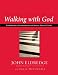 A Personal Guide to Walking with God