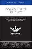 Common Issues in IP Law: Leading Lawyers on Resolving Disputes, Evaluating IP Claims, and Achieving Successful Client Outcomes (Inside the Minds)