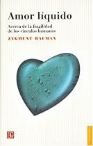 Amor Liquido. Acerca de la fragilidad de los vinculos humanos (Psiquiatria y Psicologa) (Spanish Edition)