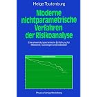 Moderne nichtparametrische Verfahren der Risikoanalyse: Eine anwendungsorientierte... by Helge Toutenburg
