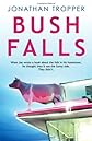 Bush Falls. Jonathan Tropper