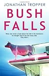 Bush Falls. Jonathan Tropper