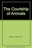 The courtship of animals