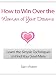 How to Win Over the Woman of Your Dreams - Learn the Simple Techniques to Find Your Soul Mate