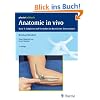 Anatomie in vivo 1: Palpieren und verstehen im Bereich der Extremit�ten