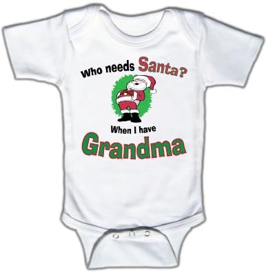 Who needs Santa? When I have Grandma - Funny Baby Bodysuit, 6-12 Mo