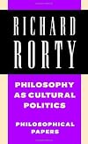 Philosophy as Cultural Politics: Philosophical Papers
