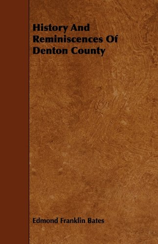 History And Reminiscences Of Denton County