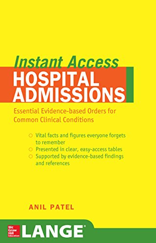 LANGE Instant Access Hospital Admissions: Essential Evidence-Based Orders for Common Clinical Conditions LANGE Instant Access Hospital Admissions: Essential Evidence-Based Orders for Common Clinical Conditions