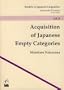 Acquisition of Japanese Empty Categories (Studies in Japanese Linguistics, Vol.6)