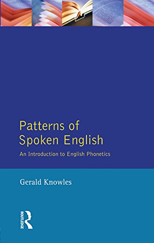 Patterns of Spoken English: An Introduction to English Phonetics (Learning about Language)