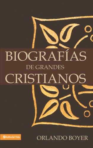 Biografías de grandes cristianos (Spanish Edition)