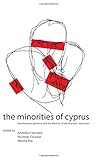 The minorities of Cyprus : development patterns and the identity of the internal-exclusion