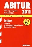Abitur-Pr&uuml;fungsaufgaben Gymnasium Bayern - Mit L&ouml;sungen: Englisch Grundkurs, 3 - Pr&uuml;fungsfach und Colloquium G9-Abitur 2011 - Mit den .. - 2000 - 2010 mit L&ouml;sungen - Dieter Hannack, J&uuml;rgen Naumann, Klaus Reitemeier, Christoph Neuerer