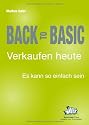 Back to Basic - Verkaufen heute: Es kann so einfach sein