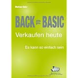 Back to Basic - Verkaufen heute: Es kann so einfach seinvon "Markus Euler"