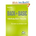 Back to Basic - Verkaufen heute: Es kann so einfach sein