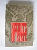 Secrets of state : the State Department and the struggle over U.S. foreign policy