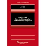 family law theoretical scientific and comparative perspectives aspen casebook series
