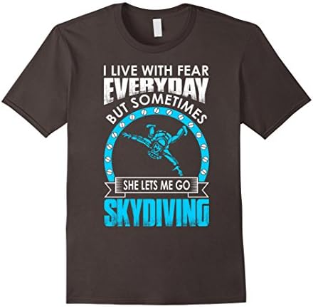 Men's I Live With Fear But Sometimes She Let Me Go Skydive Tshirt Medium Asphalt
