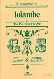 Gilbert And Sullivan: Iolanthe Or The Peer And The Peri (Libretto)