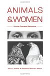 Animals and Women: Feminist Theoretical Explorations