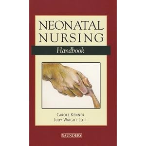 Click here to buy Neonatal Nursing Handbook (Kenner, Neonatal Nursing Handbook) by Carole Kenner DNS RNC-NIC FAAN and Judy Wright Lott DSN RNC NNP.