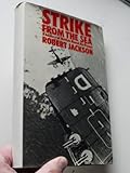Strike from the sea : a survey of British naval air operations, 1909-69