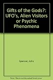 Gifts of the gods? : are UFOs alien visitors or psychic phenomena?