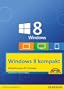 Windows 8 kompakt: Alltagsl�sungen f�r Einsteiger: PC, Notebook und Tablet (Sonstige B�cher M+T)