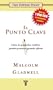 El Punto Clave (The Tipping Point. How Little Things Can Make a Big Difference) (Spanish Edition)