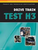 ASE Test Preparation- Transit Bus H3, Drive Train (Ase Test Preparation)