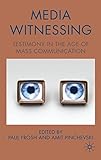 Media witnessing : testimony in the age of mass communication