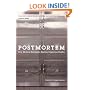 Postmortem: How Medical Examiners Explain Suspicious Deaths (Fieldwork Encounters and Discoveries)