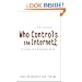 Who Controls the Internet?: Illusions of a Borderless World