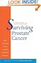 Surviving Prostate Cancer: What You Need to Know to Make Informed Decisions (Yale University Press Health & Wellness)