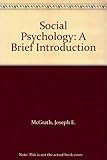 Social psychology : a brief introduction