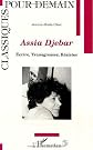 Assia Djebar: écrire, transgresser, résister (Classiques pour demain)