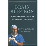 Brain Surgeon: A Doctor's Inspiring Encounters with Mortality and Miracles