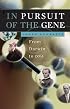 In Pursuit of the Gene: From Darwin to DNA