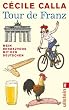 Tour de Franz: Mein Rendezvous mit den Deutschen