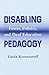 Disabling Pedagogy: Power, Politics, and Deaf Education