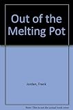 Out of the melting pot