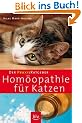 Der Praxis-Ratgeber: Hom�opathie f�r Katzen