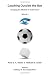 Coaching Outside the Box: Changing the Mindset in Youth Soccer (Volume 1)