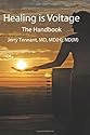 Healing is Voltage: The Handbook (Volume 1)
