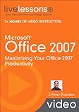 Microsoft Office 2007 : maximizing your Office 2007 productivity