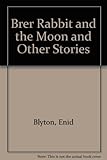 Brer Rabbit and the moon and other stories