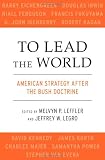 To Lead the World: American Strategy after the Bush Doctrine