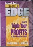 Carleton H. Sheets Investor's Edge - How to to Triple Your Profits in One-third the Time!